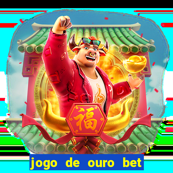 jogo de ouro bet codigo promocional